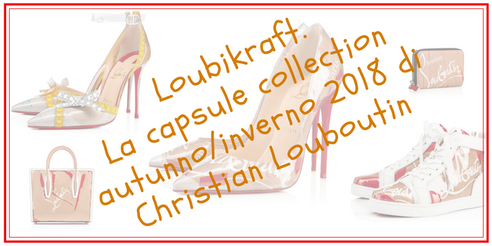 Christian Louboutin: la nuova capsule collection per l’autunno/inverno 2018